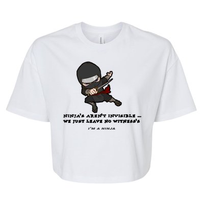 Ninjas Aren't Invisible Leave No Witnesses Bella+Canvas Jersey Crop Tee