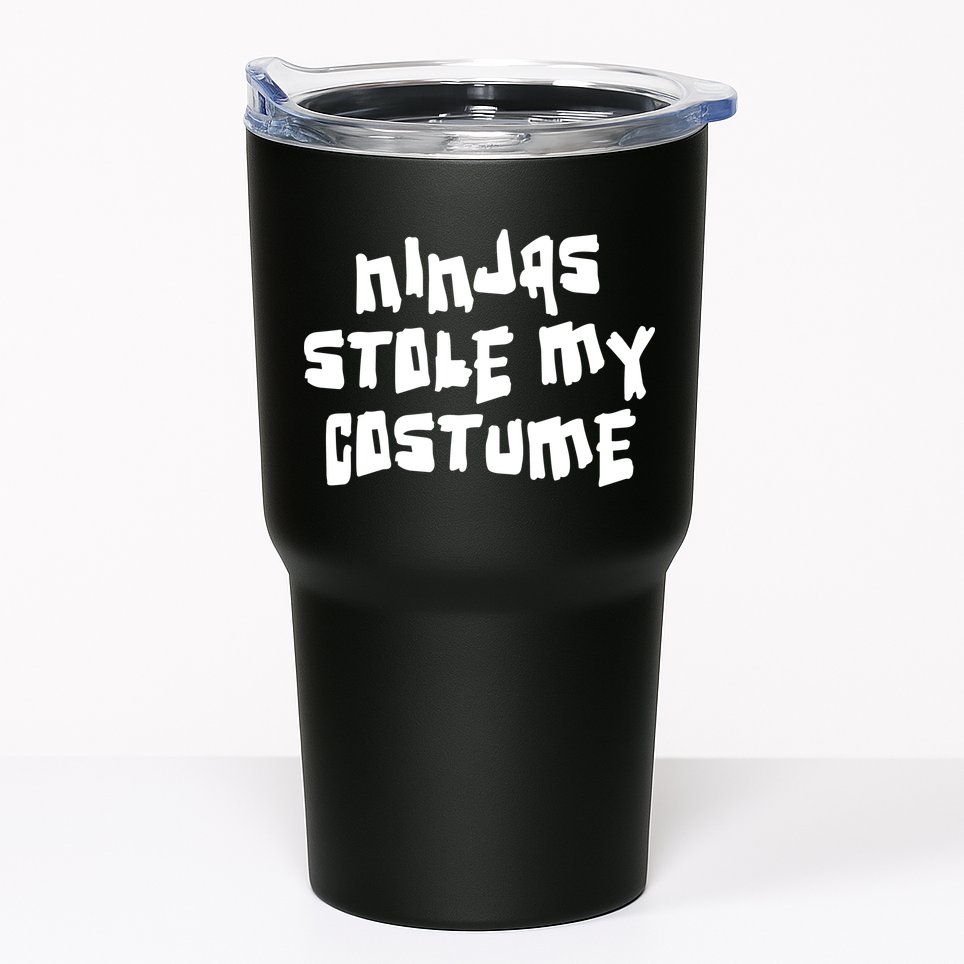 Ninjas Stole My Costume Halloween Tumbler