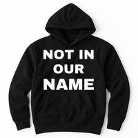 Not In Our Name Hoodie