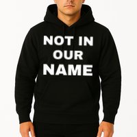 Not In Our Name Hoodie