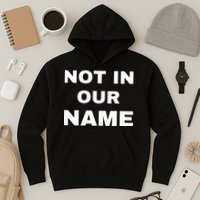 Not In Our Name Hoodie