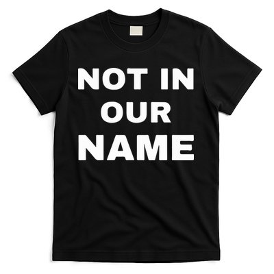 Not In Our Name T-Shirt