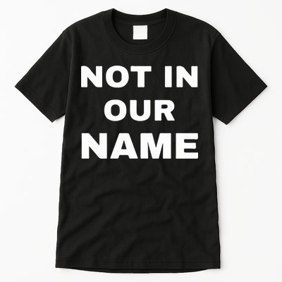 Not In Our Name Tall T-Shirt