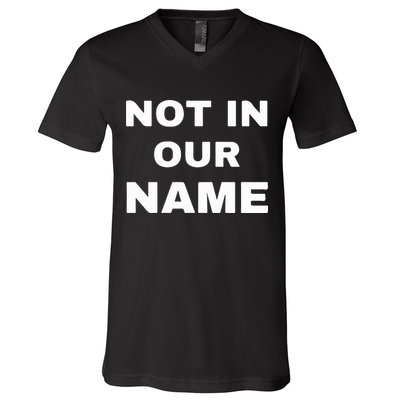 Not In Our Name V-Neck T-Shirt