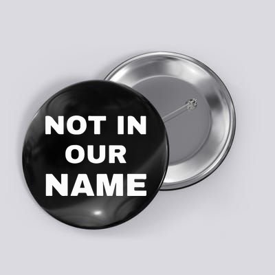 Not In Our Name Button