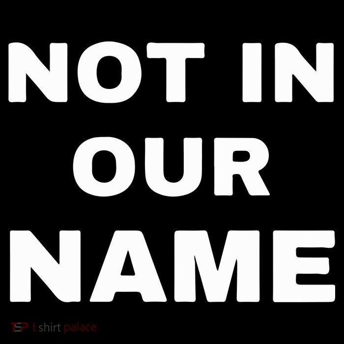 Not In Our Name Button