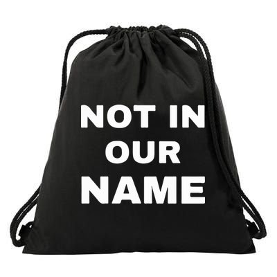 Not In Our Name Drawstring Bag