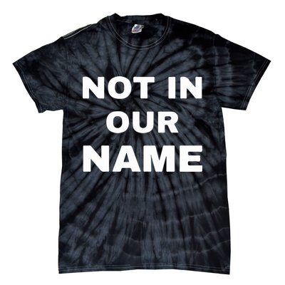 Not In Our Name Tie-Dye T-Shirt