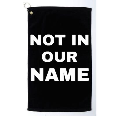 Not In Our Name Golf Towel