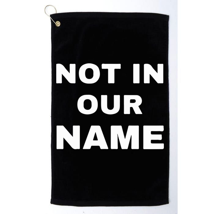 Not In Our Name Golf Towel