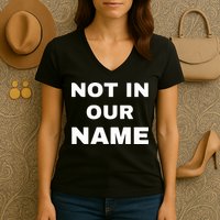 Not In Our Name Women's V-Neck T-Shirt