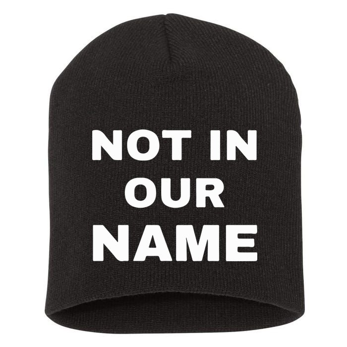 Not In Our Name Short Acrylic Beanie