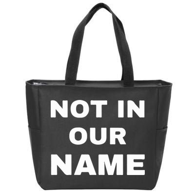 Not In Our Name Zip Tote Bag