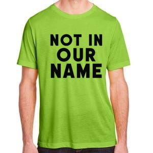 Not In Our Name Free Gaza Stop War In Palestine Adult ChromaSoft Performance T-Shirt