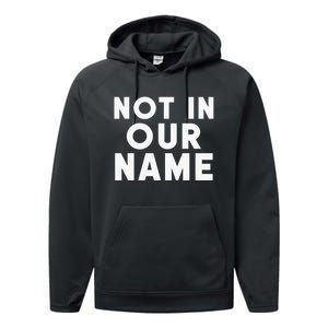 Not In Our Name Free Gaza Stop War In Palestine Performance Fleece Hoodie