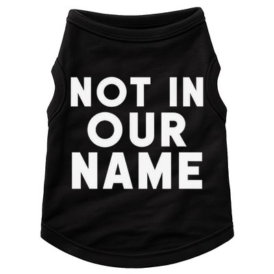Not In Our Name Free Gaza Stop War In Palestine Doggie Tank