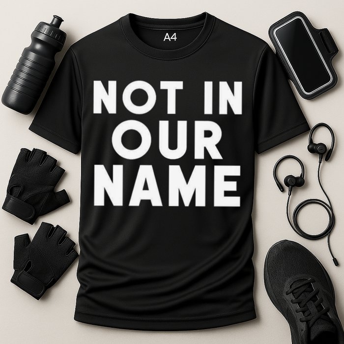 Not In Our Name Free Gaza Stop War In Palestine Performance Shirt