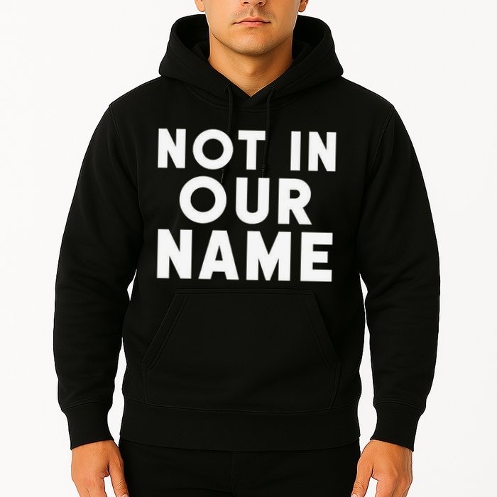 Not In Our Name Free Gaza Stop War In Palestine Hoodie