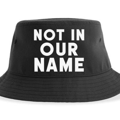 Not In Our Name Free Gaza Stop War In Palestine Sustainable Bucket Hat