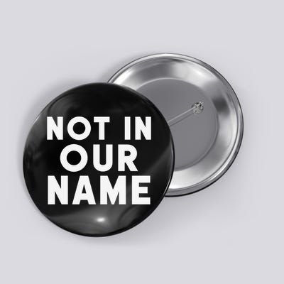 Not In Our Name Free Gaza Stop War In Palestine Button