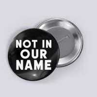 Not In Our Name Free Gaza Stop War In Palestine Button