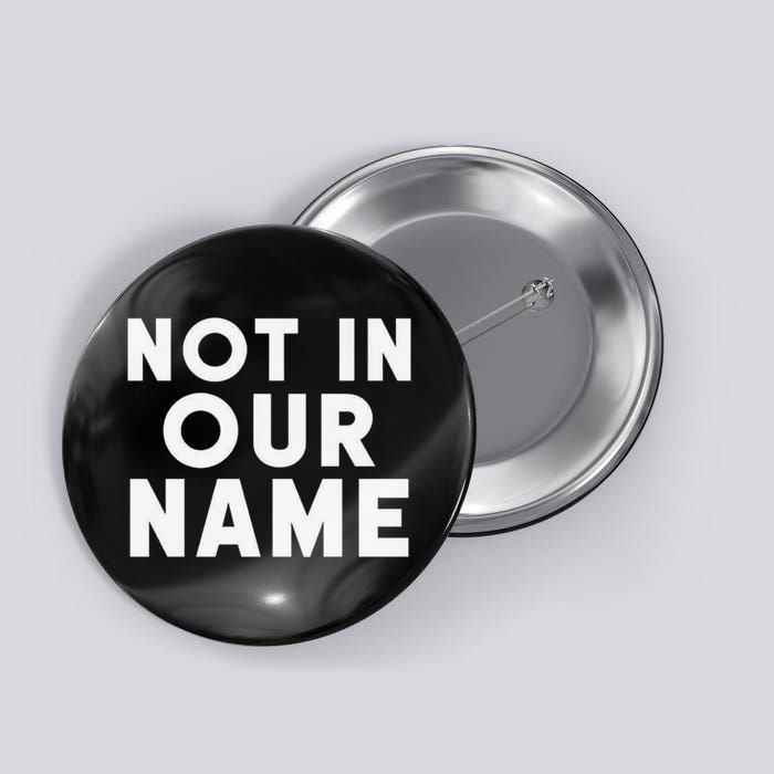 Not In Our Name Free Gaza Stop War In Palestine Button