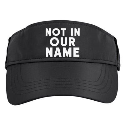 Not In Our Name Free Gaza Stop War In Palestine Adult Drive Performance Visor