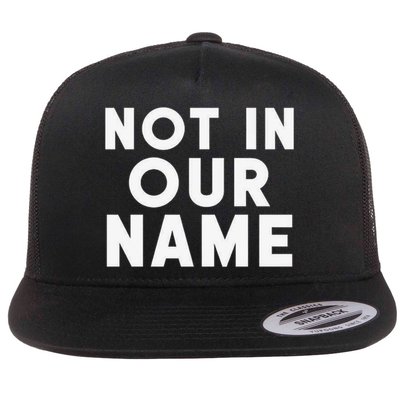 Not In Our Name Free Gaza Stop War In Palestine Flatbill Hat