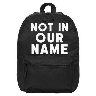 Not In Our Name Free Gaza Stop War In Palestine 16 in Basic Backpack