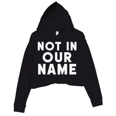 Not In Our Name Free Gaza Stop War In Palestine Crop Fleece Hoodie
