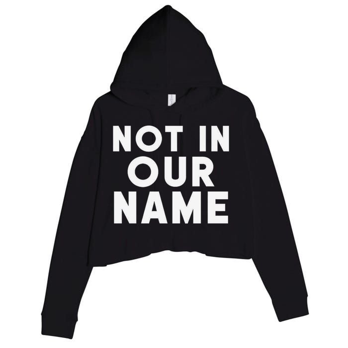 Not In Our Name Free Gaza Stop War In Palestine Crop Fleece Hoodie