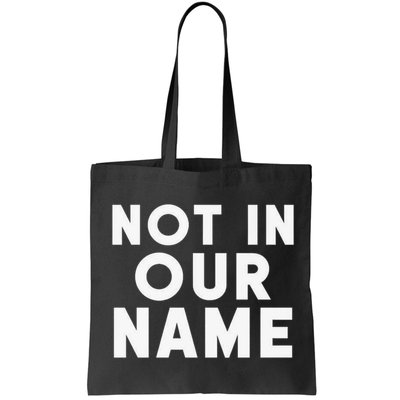 Not In Our Name Free Gaza Stop War In Palestine Bag