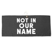 Not In Our Name Free Gaza Stop War In Palestine Large Microfiber Waffle Golf Towel