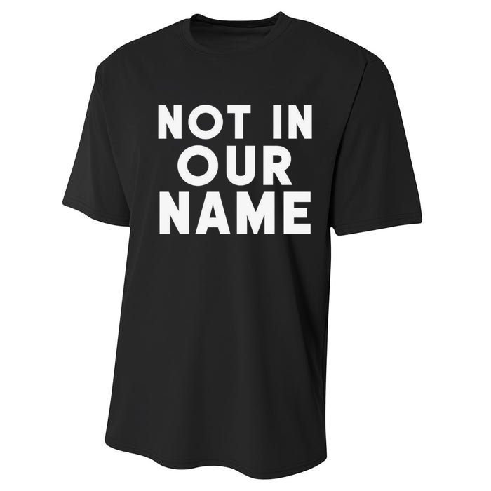 Not In Our Name Free Gaza Stop War In Palestine Performance Sprint T-Shirt