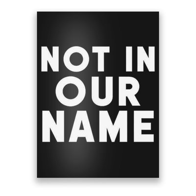 Not In Our Name Free Gaza Stop War In Palestine Poster