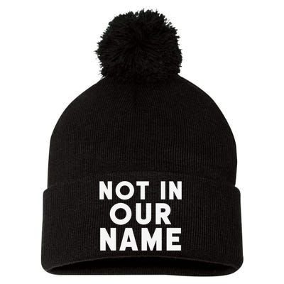 Not In Our Name Free Gaza Stop War In Palestine Pom Pom 12in Knit Beanie