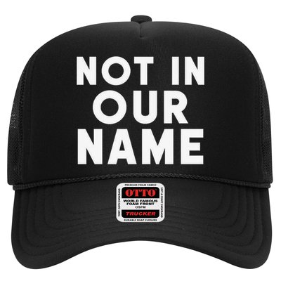 Not In Our Name Free Gaza Stop War In Palestine Trucker Hat