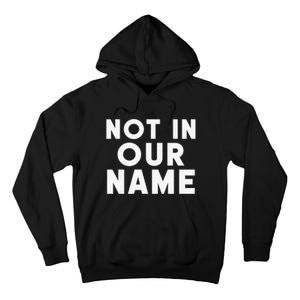 Not In Our Name Free Gaza Stop War In Palestine Tall Hoodie