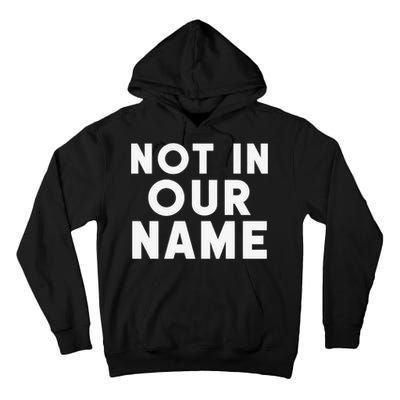Not In Our Name Free Gaza Stop War In Palestine Tall Hoodie