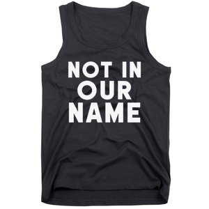 Not In Our Name Free Gaza Stop War In Palestine Tank Top