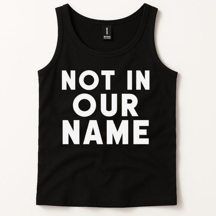 Not In Our Name Free Gaza Stop War In Palestine Tank Top