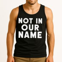 Not In Our Name Free Gaza Stop War In Palestine Tank Top