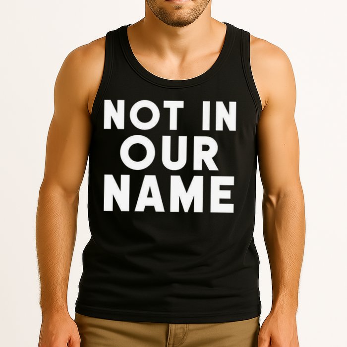 Not In Our Name Free Gaza Stop War In Palestine Tank Top