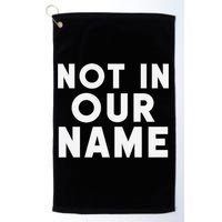 Not In Our Name Free Gaza Stop War In Palestine Golf Towel