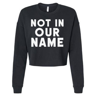Not In Our Name Free Gaza Stop War In Palestine Cropped Pullover Crew