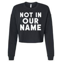 Not In Our Name Free Gaza Stop War In Palestine Cropped Pullover Crew