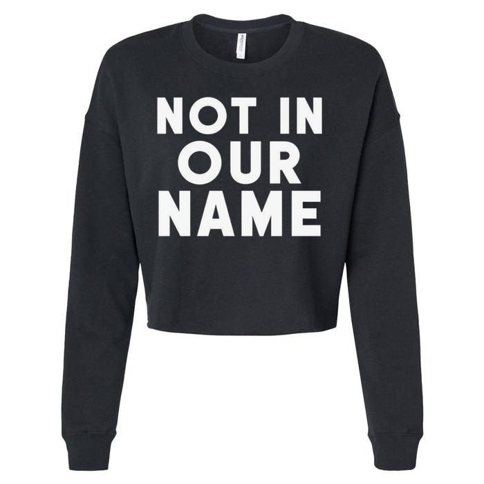 Not In Our Name Free Gaza Stop War In Palestine Cropped Pullover Crew