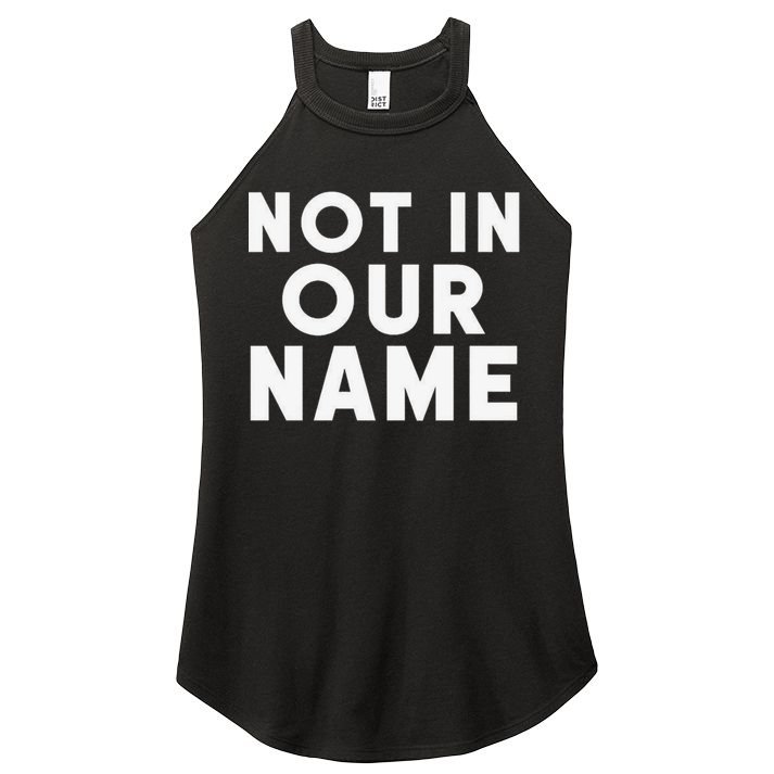 Not In Our Name Free Gaza Stop War In Palestine Women's Perfect Tri Rocker Tank