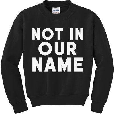 Not In Our Name Free Gaza Stop War In Palestine Kids Sweatshirt