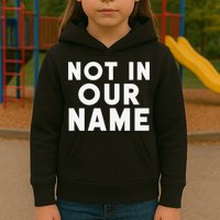 Not In Our Name Free Gaza Stop War In Palestine Kids Hoodie